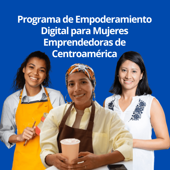 75 mujeres emprendedoras de Centroamérica se capacitaron en herramientas digitales