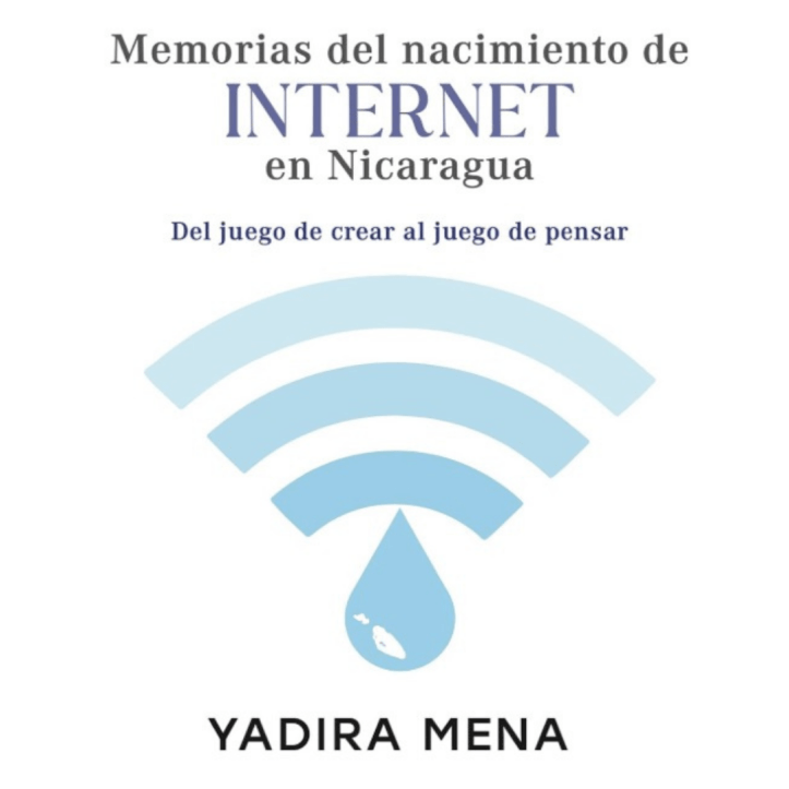 Portada del Libro Memorias del Nacimiento de Internet en Nicaragua